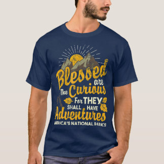 Blessed are The Curious  National Parks T-Shirt