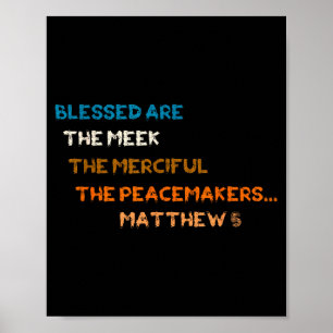 Blessed Are The Meek Merciful Peacemakers Matthew Poster