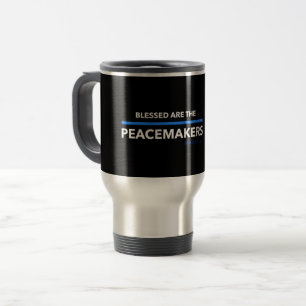 Blessed are the Peacemakers Travel Mug