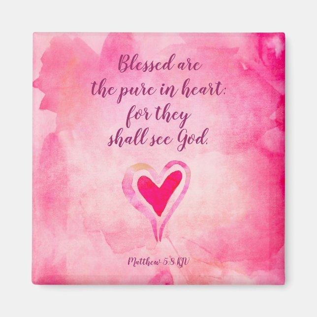 Blessed are the pure in heart - Matthew 5:8 Magnet (Front)