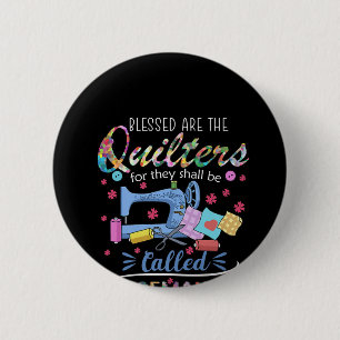 Blessed Are The Quilters For They Shall Piecemaker 2 Inch Round Button