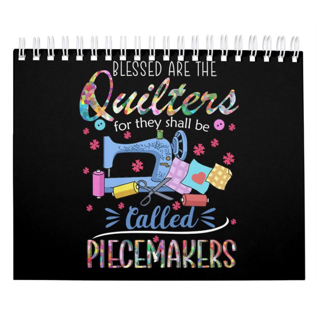 Blessed Are The Quilters For They Shall Piecemaker Calendar (Cover)
