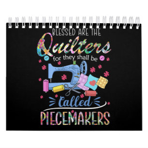 Blessed Are The Quilters For They Shall Piecemaker Calendar