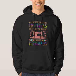 Blessed Are The Quilters Quilting Sewer Sewing Hoodie