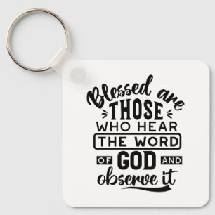 Blessed Are Those Who Hear the Word of God Quotes Keychain