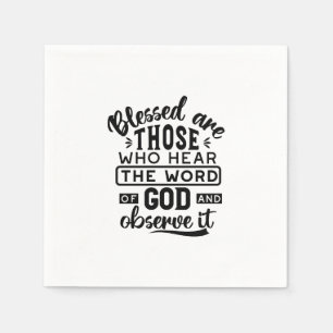 Blessed Are Those Who Hear the Word of God Quotes Napkin