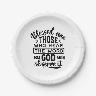 Blessed Are Those Who Hear the Word of God Quotes Paper Plate