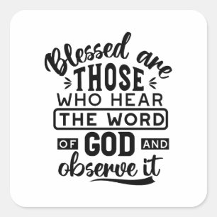 Blessed Are Those Who Hear the Word of God Quotes Square Sticker