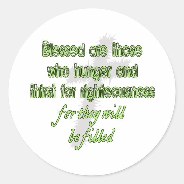 Blessed Are Those Who Hunger Classic Round Sticker (Front)