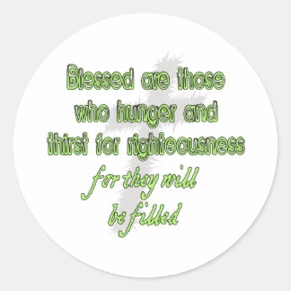 Blessed Are Those Who Hunger Classic Round Sticker