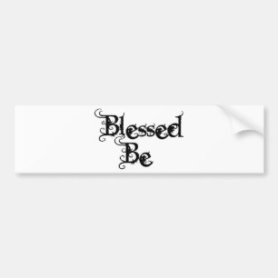 Blessed Be Bumper Sticker