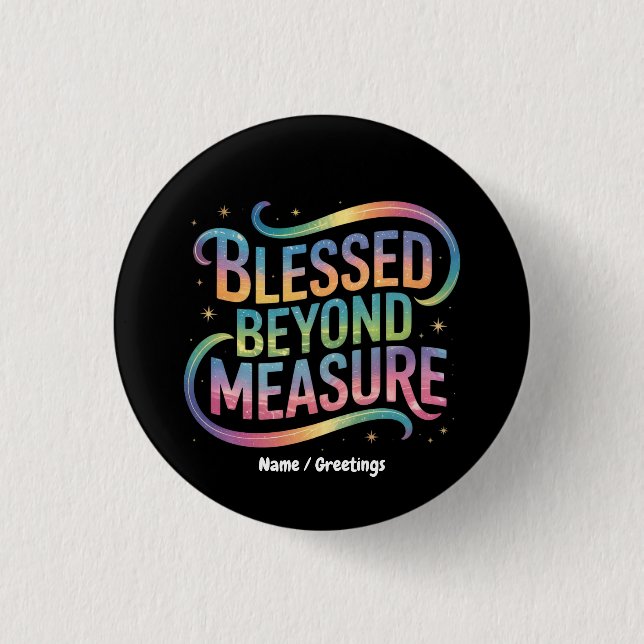 Blessed Beyond Measure Bible Inspiration Quote 1 Inch Round Button (Front)