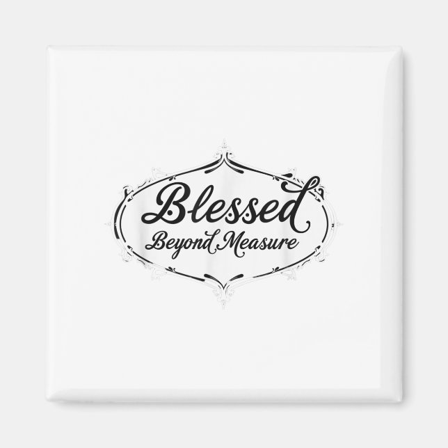Blessed Beyond Measure Jesus God Christian  Magnet (Front)