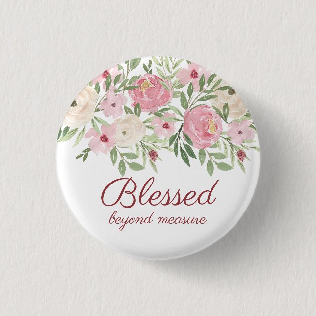 Blessed Beyond Measure Pink Floral  1 Inch Round Button (Front)
