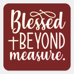 Blessed beyond measure square sticker