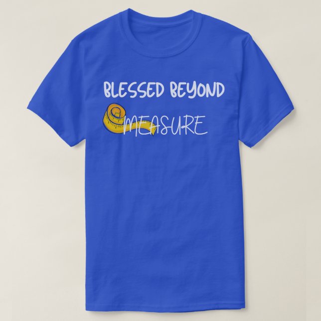 Blessed Beyond Measure  T-Shirt (Design Front)