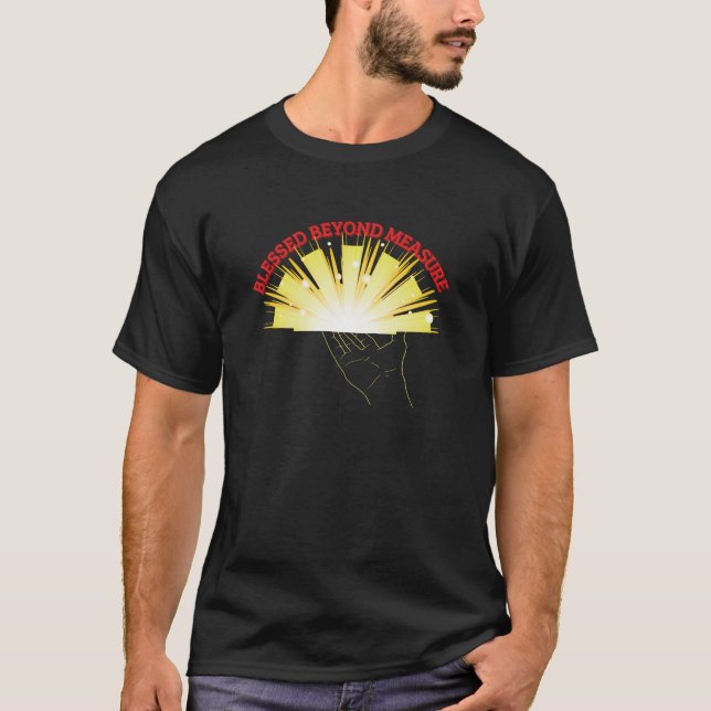 Blessed Beyond Measure T-Shirt (Front)