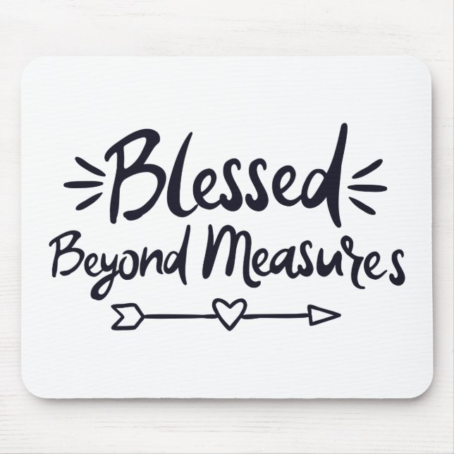 Blessed Beyond Measures Gospel Sayings Mere Christ Mouse Pad (Front)