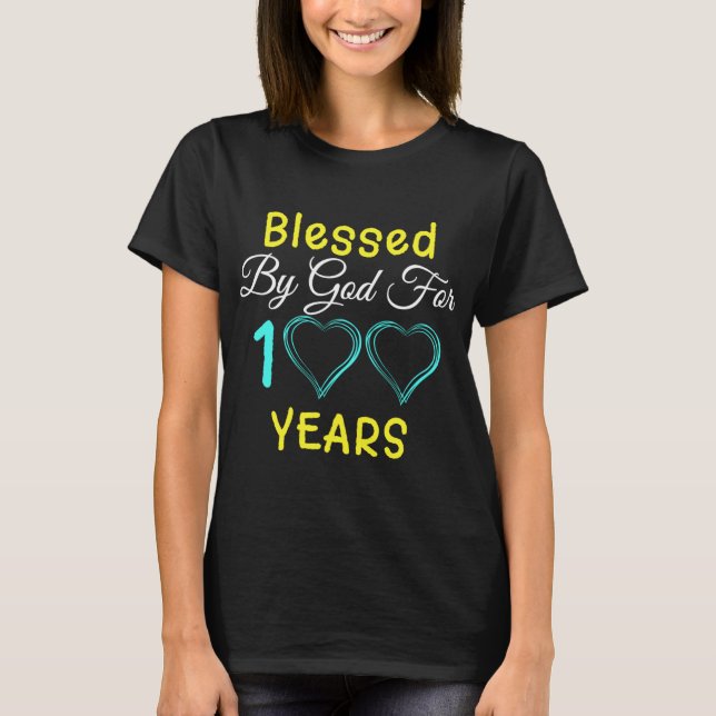 Blessed By God For 100 Years Happy 100th Birthday  T-Shirt (Front)