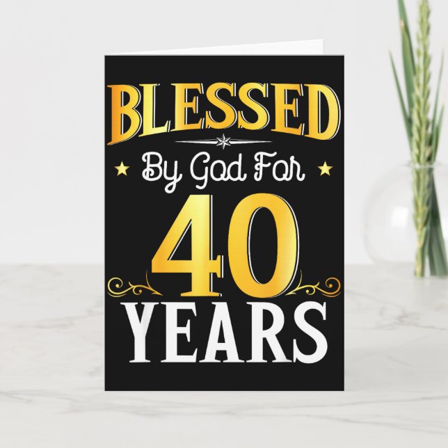 Blessed By God For 40 Years 40th Birthday Men Wome Card (Front)