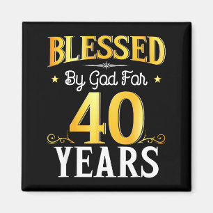 Blessed By God For 40 Years 40th Birthday Men Wome Magnet