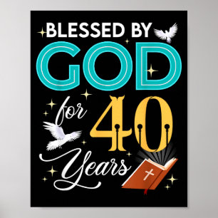 Blessed By God For 40 Years Old 40 Birthday 40th B Poster