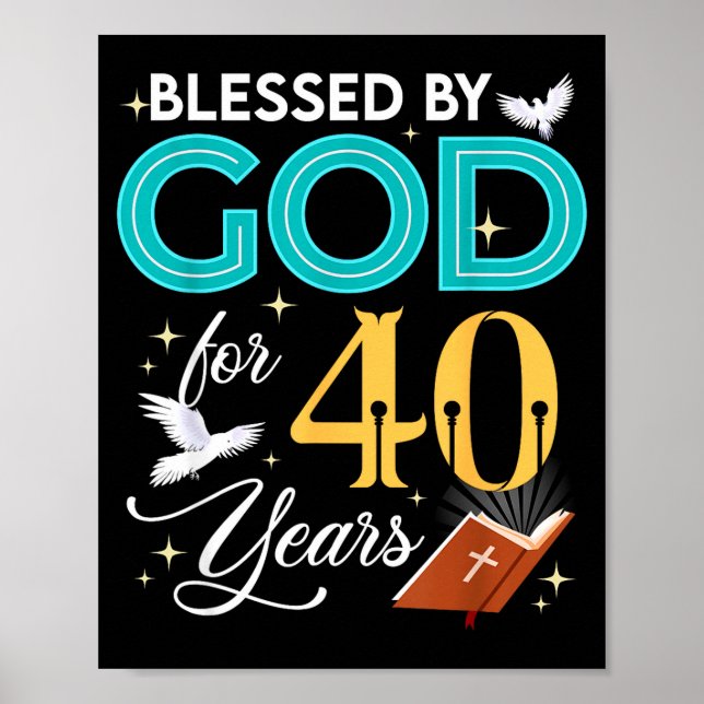 Blessed By God For 40 Years Old 40 Birthday 40th B Poster (Front)