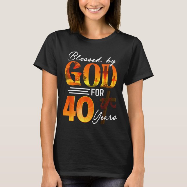 Blessed By God For 40 Years Old Gift 40th Birthday T-Shirt (Front)
