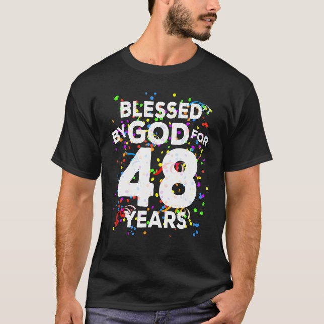 Blessed By God For 48 Years  Happy 48th Birthday T-Shirt (Front)
