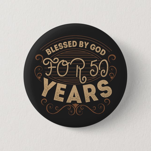 Blessed by God for 50 years, 50th birthday design 2 Inch Round Button (Front)