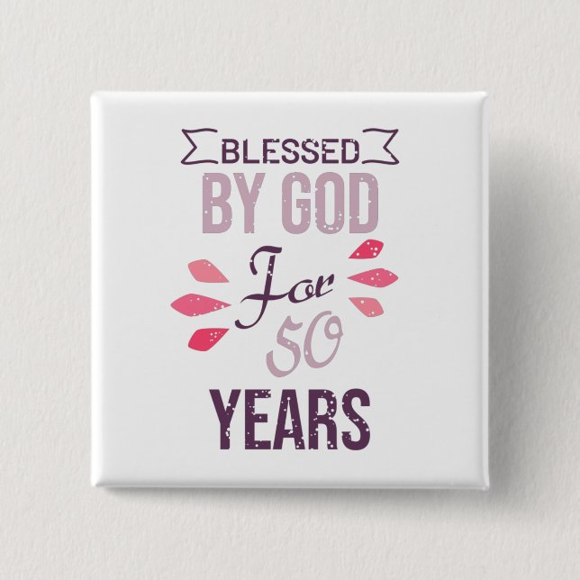 Blessed by God for 50 years, 50th birthday design 2 Inch Square Button (Front)