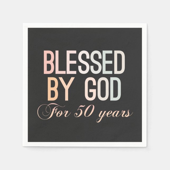 Blessed by God for 50 years, 50th birthday design Napkin (Front)