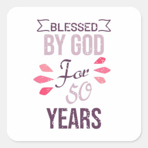 Blessed by God for 50 years, 50th birthday design Square Sticker