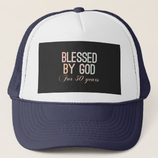 Blessed by God for 50 years, 50th birthday design Trucker Hat