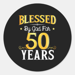 Blessed By God For 50 Years 50th Birthday Men Wome Classic Round Sticker