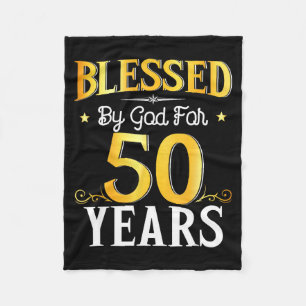 Blessed By God For 50 Years 50th Birthday Men Wome Fleece Blanket