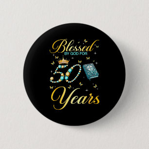 Blessed By God For 50 Years Old Christian 50th Bir 2 Inch Round Button