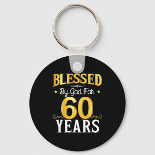 Blessed By God For 60 Years 60th Birthday Men Wome Keychain