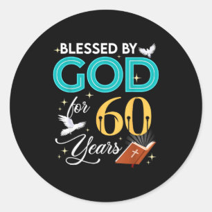 Blessed By God For 60 Years Old 60 Birthday 60th B Classic Round Sticker