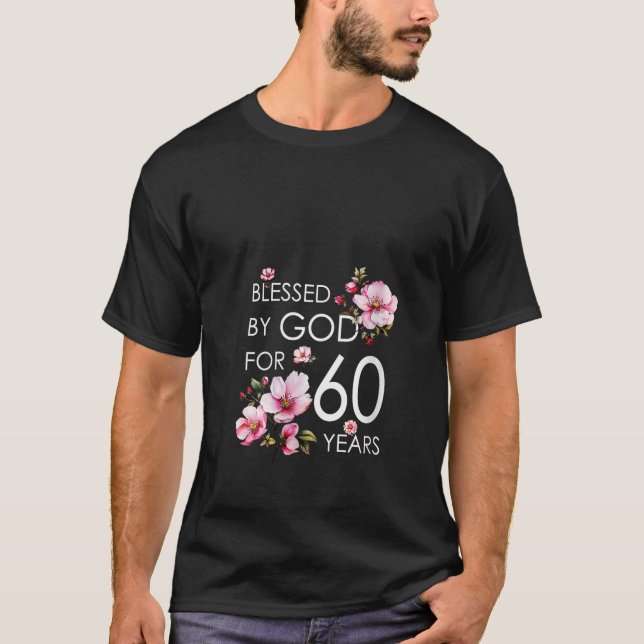 Blessed By God For 60 Years Old Cherry Blossom 60t T-Shirt (Front)