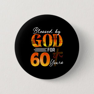 Blessed By God For 60 Years Old Gift 60th Birthday 2 Inch Round Button
