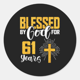 Blessed By God For 61 Years Old 61st Birthday B-da Classic Round Sticker