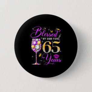 Blessed By God For 65 Years Old Women 65th Birthda 2 Inch Round Button