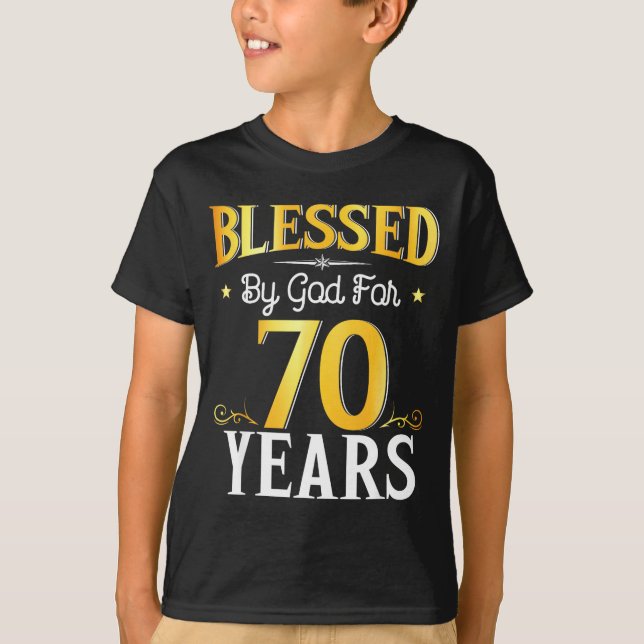 Blessed By God For 70 Years 70th Birthday Men Wome T-Shirt (Front)