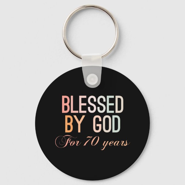 Blessed by God for 70 years Keychain (Front)