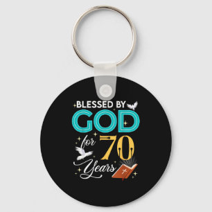 Blessed By God For 70 Years Old 70 Birthday 70th B Keychain