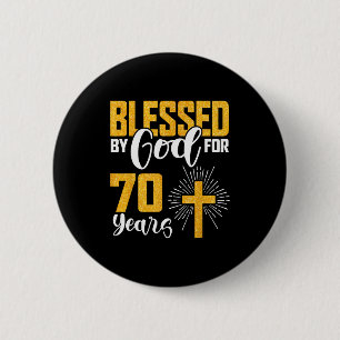 Blessed By God For 70 Years Old 70th Birthday B-da 2 Inch Round Button
