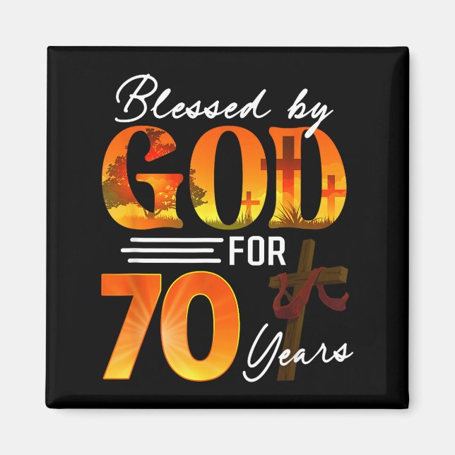Blessed By God For 70 Years Old Gift 70th Birthday Magnet (Front)