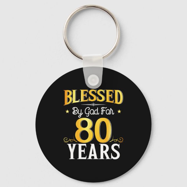 Blessed By God For 80 Years 80th Birthday Men Wome Keychain (Front)