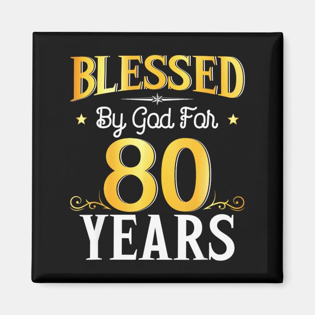 Blessed By God For 80 Years 80th Birthday Men Wome Magnet (Front)
